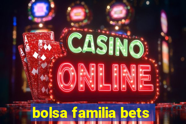 bolsa familia bets